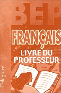 Français BEP : Livre du professeur