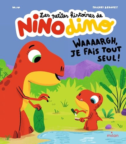 Les petites histoires de Nino Dino - Waaaargh, je fais tout seul !