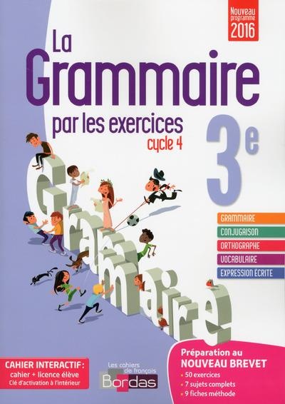 La grammaire par les exercices 3e - Cahier de l'élève + licence élève 1 an sur viascola - Nouveau programme 2016