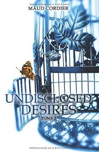 Undisclosed Desires: Tome 2