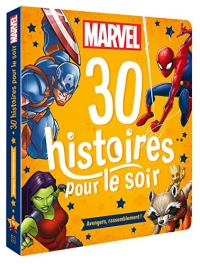 MARVEL - 30 Histoires pour le soir - Avengers, rassemblement !