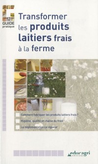 Transformer les produits laitiers frais à la ferme