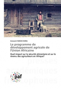 Le programme de développement agricole de l'Union Africaine: Quel impact sur la sécurité alimentaire et sur le revenu des agriculteurs en Afrique?