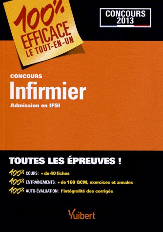 Concours Infirmier - Admission en IFSI - 100 % EFFICACE Le tout-en-un - Concours 2013