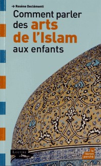 Comment parler des arts de l'Islam aux enfants