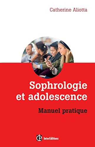 Sophrologie et adolescence - Manuel pratique