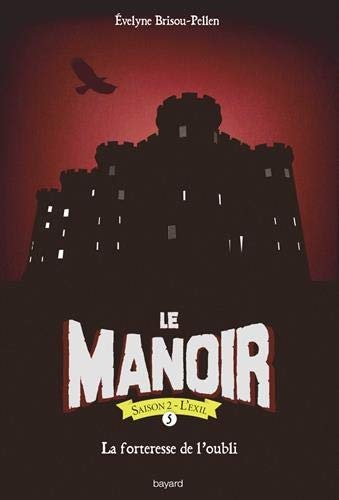 Le manoir saison 2, Tome 11: La forteresse de l'oubli