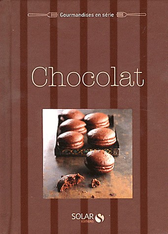CHOCOLAT - GOURMANDISES EN SERIE