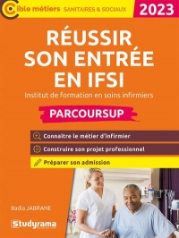 Réussir son entrée en IFSI: Institut de formation en soins infirmiers