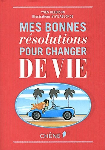 Mes bonnes résolutions pour changer de vie
