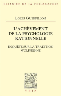 l'achèvement de la psychologie rationnelle: Enquête sur la tradition wolffienne