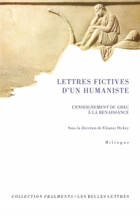 Lettres fictives d'un humaniste: L'enseignement du grec à la Renaissance