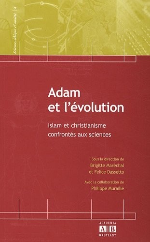 Adam et l'évolution : Islam et christianisme confrontés aux sciences