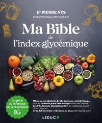 Ma bible de l'index glycémique: Le guide de référence de la révolution index glycémique