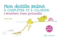 Mon dessin animé à compléter et à colorier : L'aventure d'une grenouille