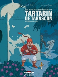 Les aventures prodigieuses de Tartarin de Tarascon, d'Alphone Daudet. To :