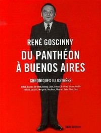 René Goscinny : Du Panthéon à Buenos Aires - Chroniques illustrées