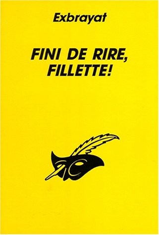 FINI DE RIRE, FILLETTE !
