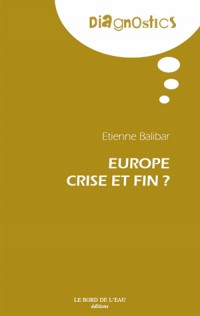 Europe : crise et fin ?