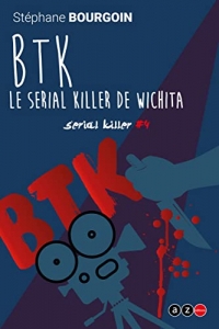 Serial killer - t04 - b.t.k. - le serial killer de wichita