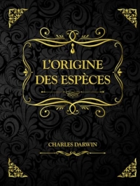 L’Origine des espèces: Charles Darwin