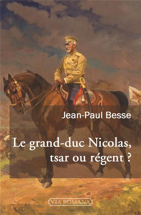 Le grand-duc Nicolas, tsar ou rÉgent