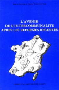 L'avenir de l'intercommunalite après les reformes recentes