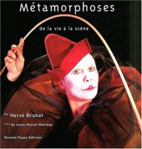 Métamorphose de la vie à la scène