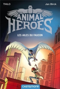 Animal Heroes : Les Ailes du faucon