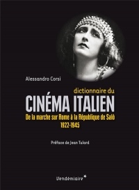Dictionnaire du cinéma italien - De la marche sur Rome à la République de Salo, 1922-1945