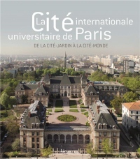 La Cité internationale universitaire de Paris : De la cité-jardin à la cité-monde