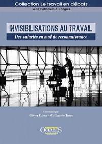 Invisibilisations au travail. Des salariés en mal de reconnaissance