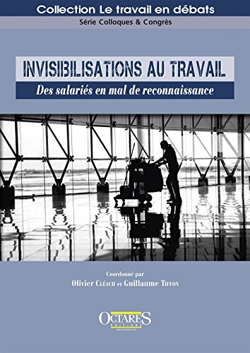 Invisibilisations au travail. Des salariés en mal de reconnaissance