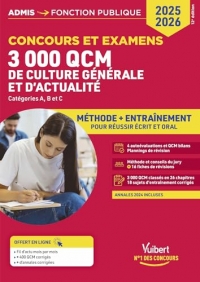 3000 QCM de culture générale et d'actualité - Méthode et entraînement - Catégories A, B et C: Concours 2025-2026