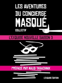 Les Aventures du Concierge Masqué: L'Exquise Nouvelle saison 3
