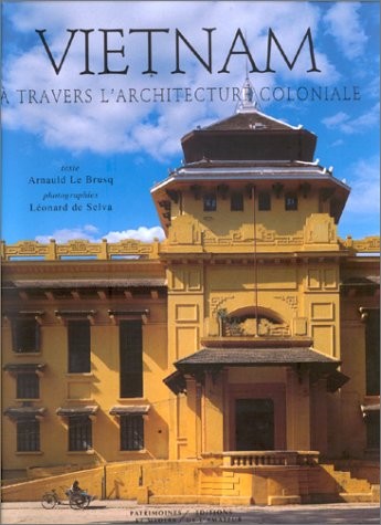 Le Vietnam à travers l'architecture coloniale