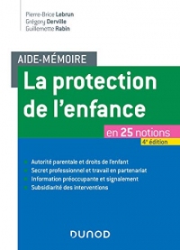 Aide-mémoire - La protection de l'enfance - 4e éd. : en 25 notions