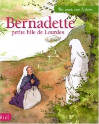 Bernadette, petite fille de Lourdes