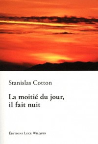 La moitié du jour il fait nuit