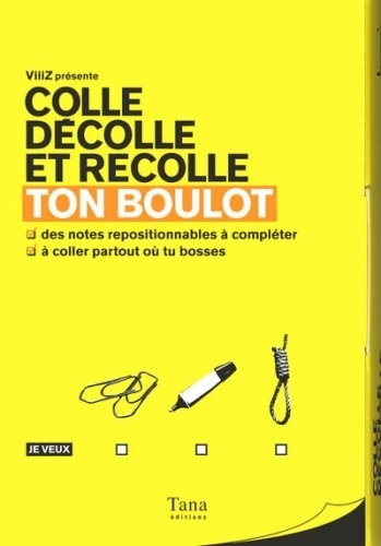 TON BOULOT - COLLE, DÉCOLLE ET RECOLLE