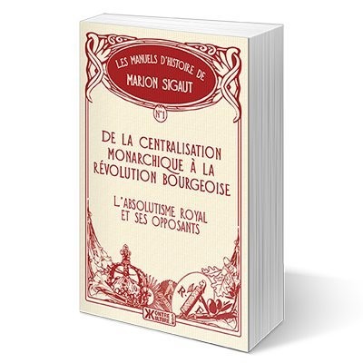 De la Centralisation monarchique à la révolution bourgeoise