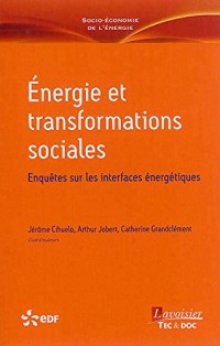 Energie et transformations sociales : Enquêtes sur les interfaces énergétiques