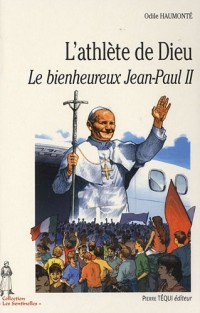 L'athlète de Dieu Le bienheureux Jean-Paul II