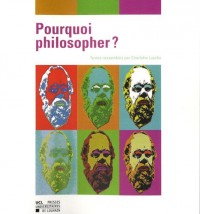 Pourquoi philosopher ?