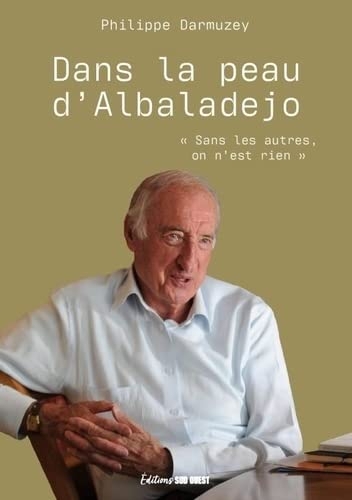 Dans la peau d'Albaladejo. Rugby, feria, Bala !: Rugby, feria, Bala !