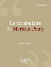 Le Vocabulaire de Merleau-Ponty