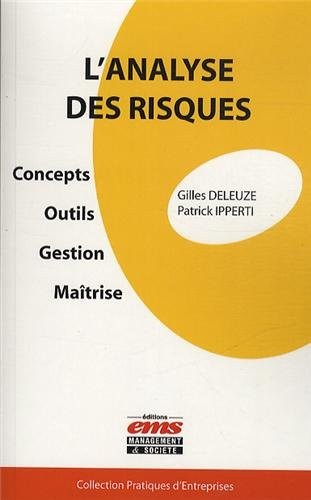 L'analyse des risques: Concepts - Outils - Gestion - Maîtrise.