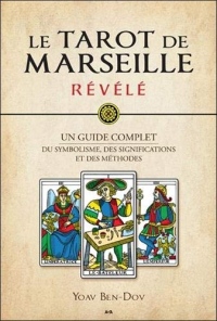 Le Tarot de Marseille révélé - Un guide complet du symbolisme, des significations et des méthodes