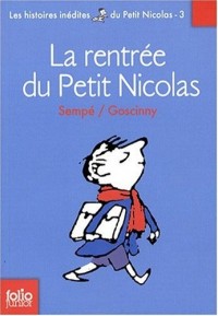 Les histoires inédites du Petit Nicolas, 3 : La rentrée du Petit Nicolas: Les histoires inédites du Petit Nicolas (3)