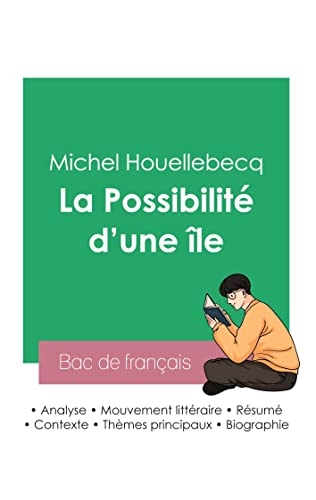 Réussir son Bac de français 2023 : Analyse de La Possibilité d'une île de Michel Houellebecq